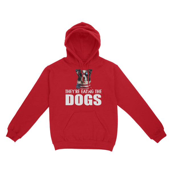 They're eating the dogs Unisex Hoodie - Gift for dog lover