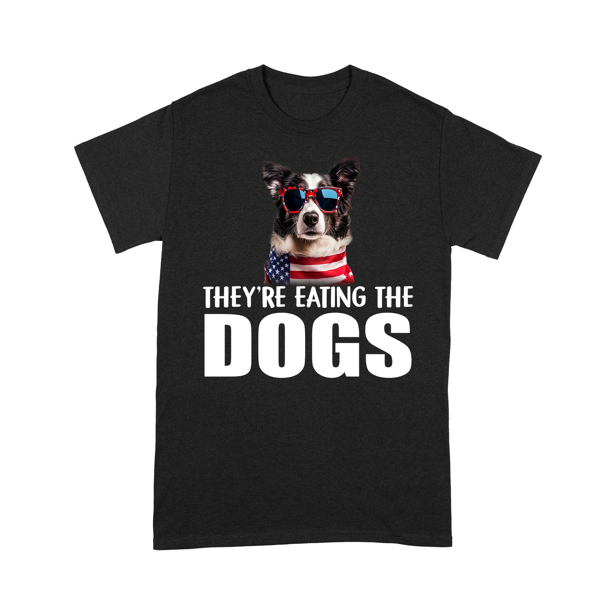 They're eating the dogs Unisex T-Shirt - Gift for dog lover