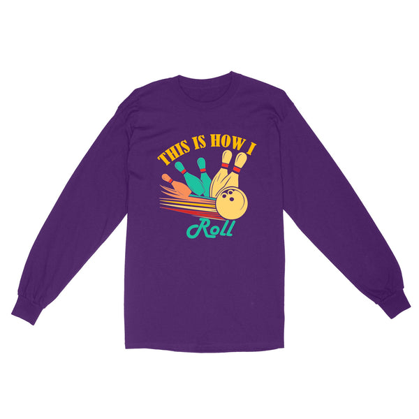 Funny Bowling Retro This is How I Roll Unisex Standard Long Sleeve NQS8692