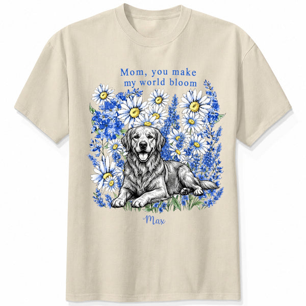 Mom You Make My World Bloom Floral Custom Personalized Dog Mom T-Shirt FSDM47