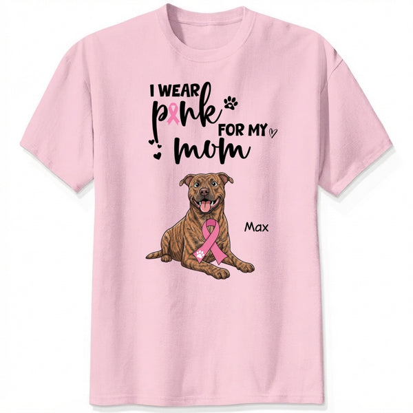 Breast Cancer Awareness I Wear Pink for My Mom Custom Dogs Shirt for Dog Mom FSDM35