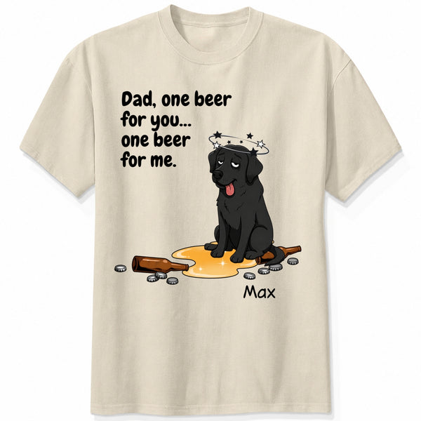 Dad, One Beer for You One Beer for Us Custom Dogs Funny Dog Dad Beer Drinking T-shirt FSDM65