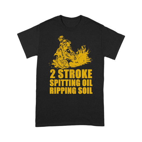 Dirt Bike Men T-shirt - 2 Stroke Spitting Oil Ripping Soil - Cool Extreme Motocross Tee for Biker, Off-road Dirt Racing| NMS204 A01