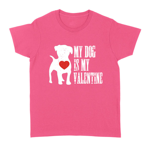 "My dog is my valentine" shirt, valentine gift for dog lovers dog mom dog dad - FSD1327D08