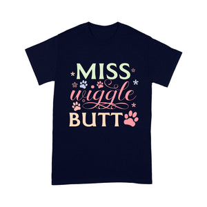 Funny Dog Shirt for Women| Miss Wiggle Butt Shirt for Dog Mom, Dog Lover Gift, Dog Owner Shirt| JTSD253