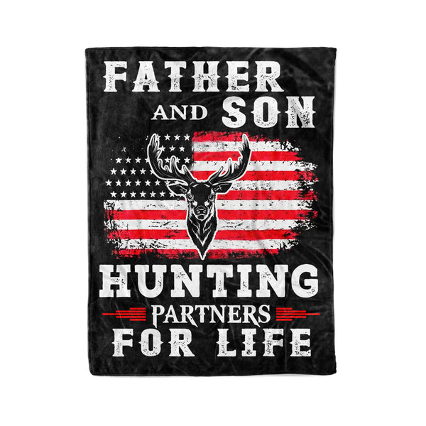 "Father and Son hunting partners for life" blanket, Hunting gift for Dad FSD3511