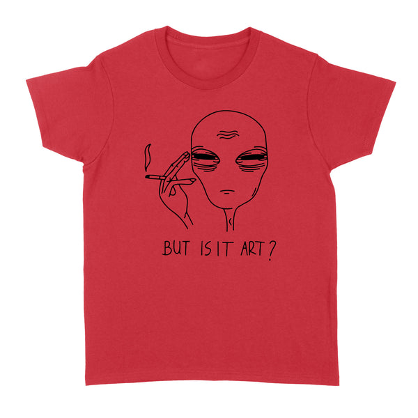 But is It Art - Standard Women's T-shirt