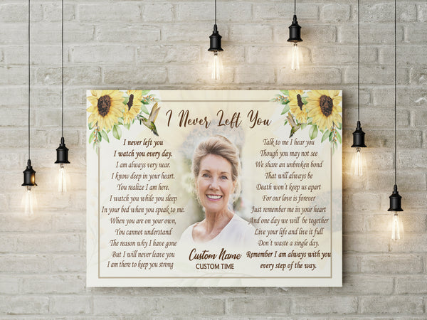 Memorial Canvas - I Never Left You Sunflower Canvas Personalized Memorial Gift for Loved One Sympathy Canvas for Loss of Mother Wife Sister Remembrance Canvas Bereavement Message - JC770