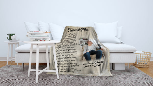 I never left you Sympathy blanket for loss of Father, Memorial blanket for loss of Mother - VTQ150