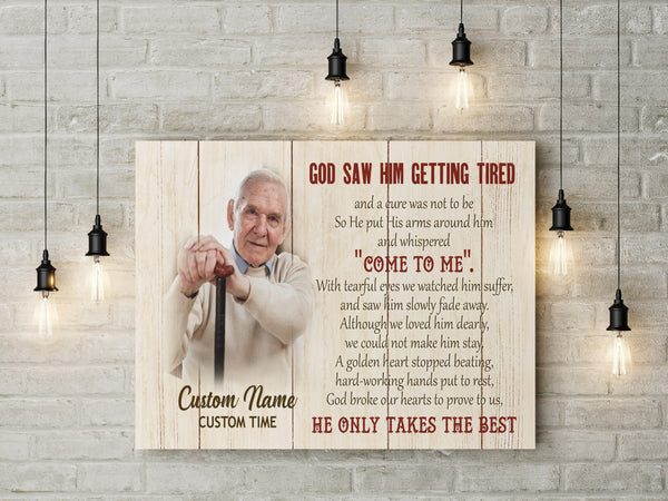 Dad Memorial Canvas| God Saw You Getting Tired| Personalized Father Memorial Gift, Sympathy Gift for Loss of Father, Loss of Dad, In Loving Memory| JC906