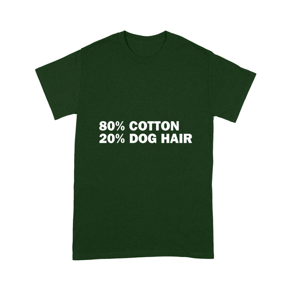 Funny Dog Dad Shirt| 80% Cotton 20% Dog Hair Shirt| Dog Lover Shirt for Men, Father's Day| JTSD208 A02M01