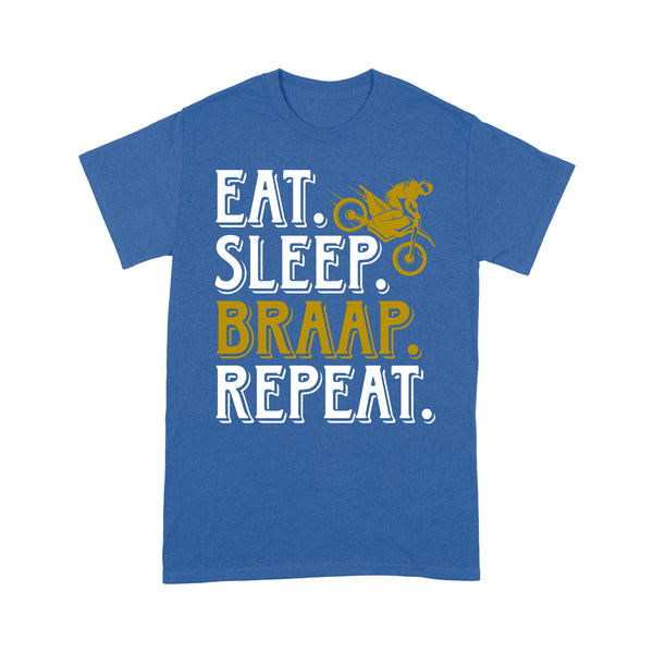 Dirt Bike Men T-shirt - Eat Sleep Braap Repeat - Cool Motocross Biker Tee, Off-road Dirt Racing for Rider| NMS187 A01