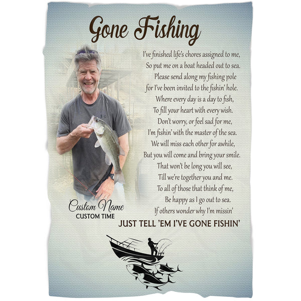 Gone Fishing Memorial Blanket - Custom Blanket| Loss Fisherman Memorial Fishing Memorial Gift for Loss of Father, Grandpa, Husband, Brother| Remembrance of Fisherman in Heaven| JB173