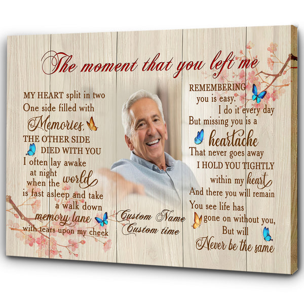 Personalized Memory Canvas| The Moment That You Left Me Butterfly Memorial Gift Sympathy Gift for Loss of Loved One Father Mother Husband Wife Bereavement Remembrance Gift - JC783