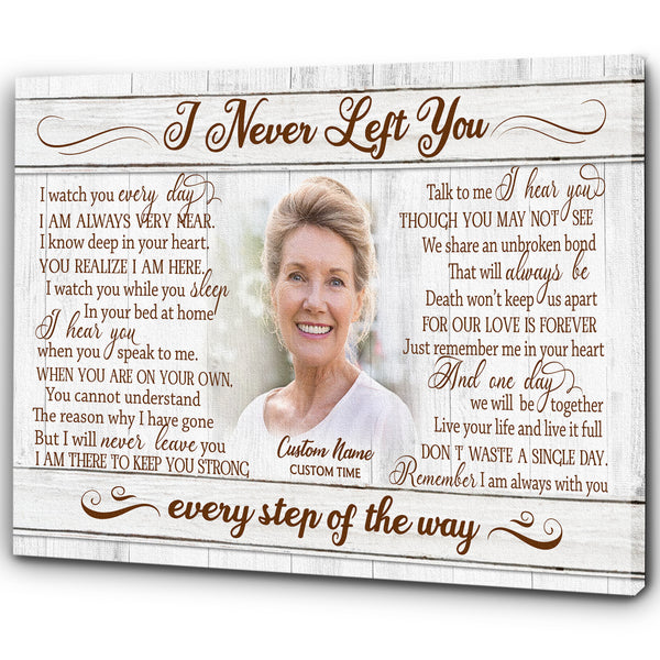 Personalized Memorial Canvas - I Never Left You Canvas Memorial Gift for Loss of Loved One Sympathy Gift for Loss of Wife Husband Father Mother In Memory of Someone in Heaven - JC773