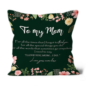 Custom Pillow To My Mom| Floral Pillow Mother Gif Mom Gift from Daughter Son JPL10