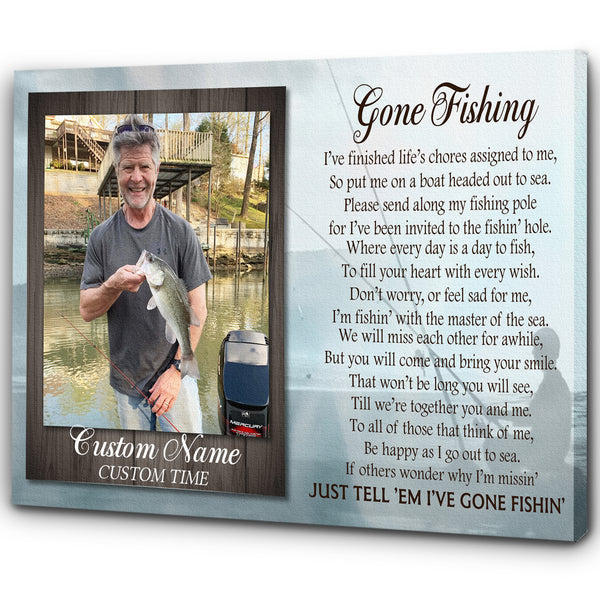 Gone Fishing Memorial Canvas Customized Fishing Memorial Gift Sympathy Gift for Loss of Father Husband Grandpa In Loving Memory of Fisherman Fishing Remembrance Canvas - JC673