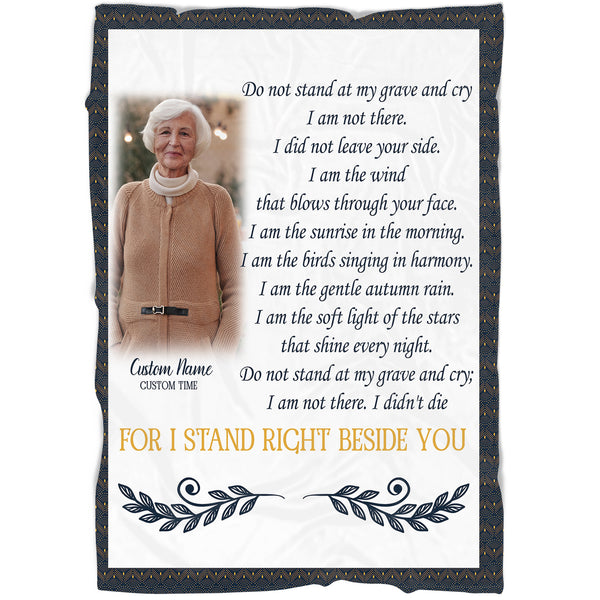 Memorial Blanket - For I Stand Right Beside You Custom Photo Blanket - Personalized Remembrance Fleece Blanket, Memorial Blanket and Throw Grief Sympathy Gift Condolence Gift - JB290