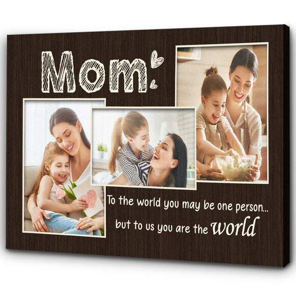 Personalized Mom Photo Collage Canvas| Mom You Are The World| Custom Gift for Mom, Gift for Mother| JC838