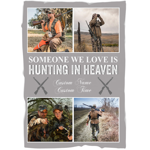 Hunting Memorial Blanket| Custom Photo Collage Fleece Blanket| Someone We Love is Hunting in Heaven Blanket Memorial Gift for Loss Father Husband Grandpa Remembrance Sympathy Gift | JB266