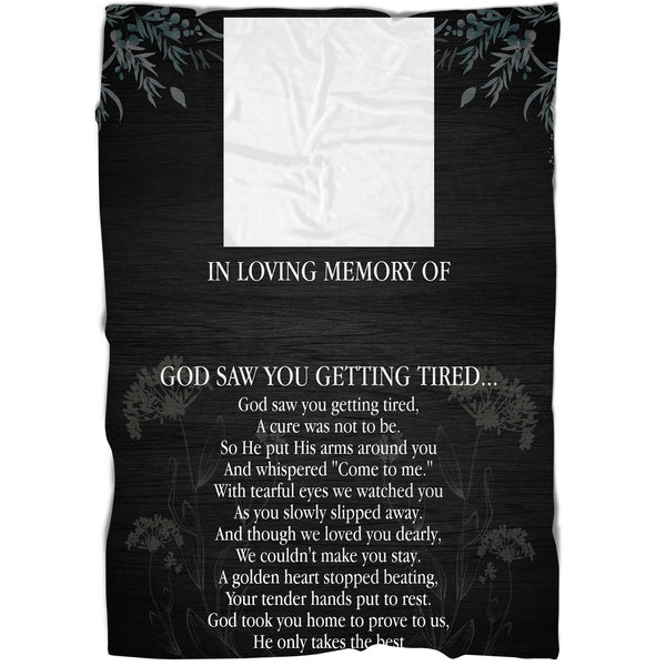 Memorial Blanket| Deceased Photo&Name| God Saw You Getting Tired| Loss Remembrance, In Heaven| Sympathy Gift for Loss| N1633 Myfihu