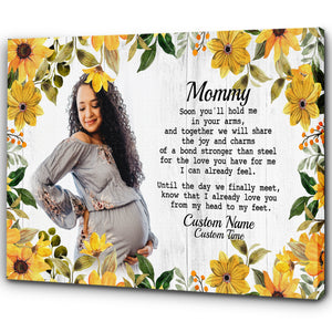 Custom New Mom Canvas| Mommy Soon You'll Hold Me - Gift for New Mom, Expecting Mom, Pregnant Wife Gift| JC827