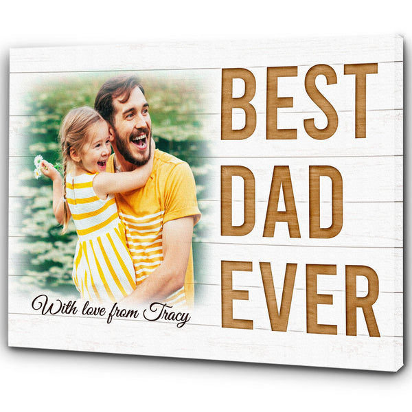 Best Dad Ever Personalized Canvas Custom Photo Fathers Day Gift for Daddy New Dad Birthday Christmas| N2572