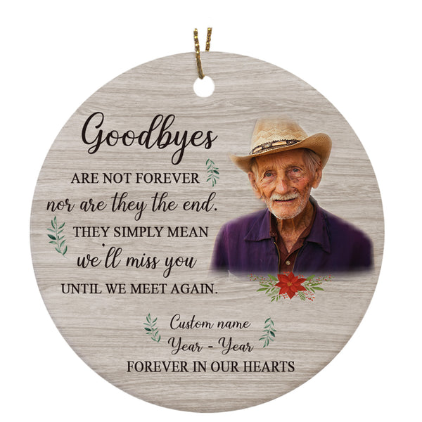 Memorial Ornament | Goodbye Are Not Forever - Custom Ornament Christmas | Sympathy Ornament | Remembrance Ornament | Christmas Bereavement Gift | Loss Of Family Member | TD37