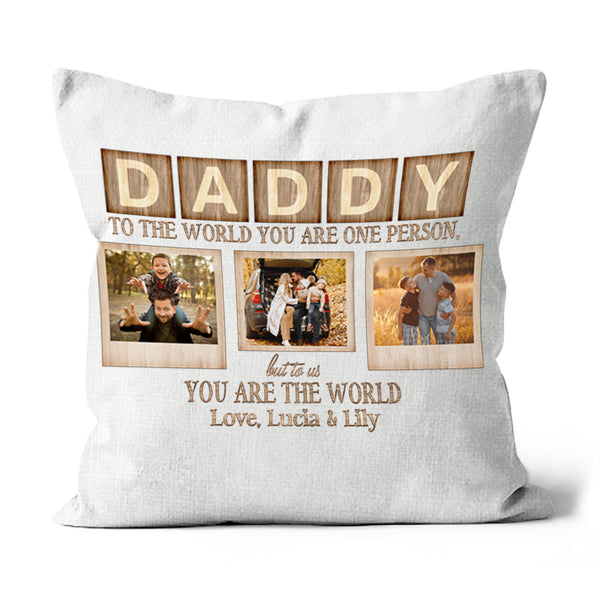 Daddy Personalized Pillow (Insert Included) To Us You Are The World Father's Day Pillow 1-side Print| NPL125