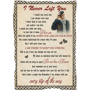 Personalized Memorial Blanket| I Never Left You| Remembrance Blanket, Sympathy Blanket, Memorial Gift for Loss of Father, Mother, Husband in Heaven, In Loving Memory| N2411