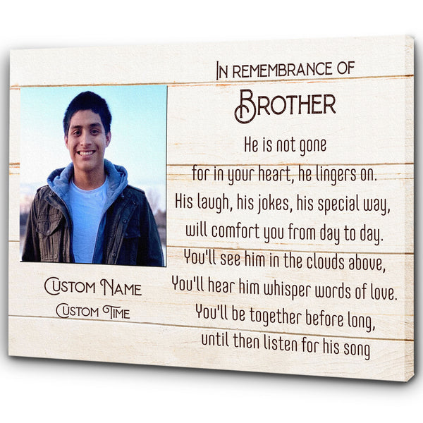 Brother Memorial Canvas| He Is Not Gone - Loss of Brother Personalized Memorial Gift | Brother In Heaven Memorial Gift | Bereavement Sympathy Gift| In Loving Memory of Brother Wall Art| T835