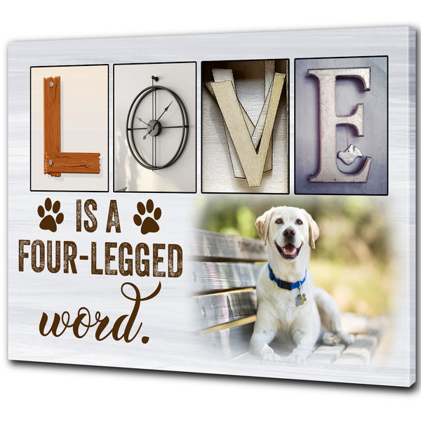 Love Is A Four Legged Word| Custom Dog Canvas| Dog Lover Gift National Dog Day| Dog Sign Dog Wall Art| JCD820