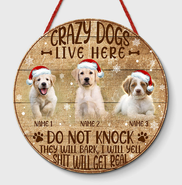 Crazy Dogs Live Here - Personalized Christmas Wooden Door Hanger for Dog Owners, Custom Dog Welcome Sign, X-mas Dog Sign Decor| NDH01