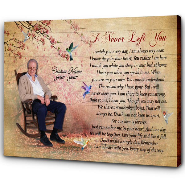 Custom memorial canvas - I never left you, Bereavement gift loss loved one, in memory of mom dad son CNT14