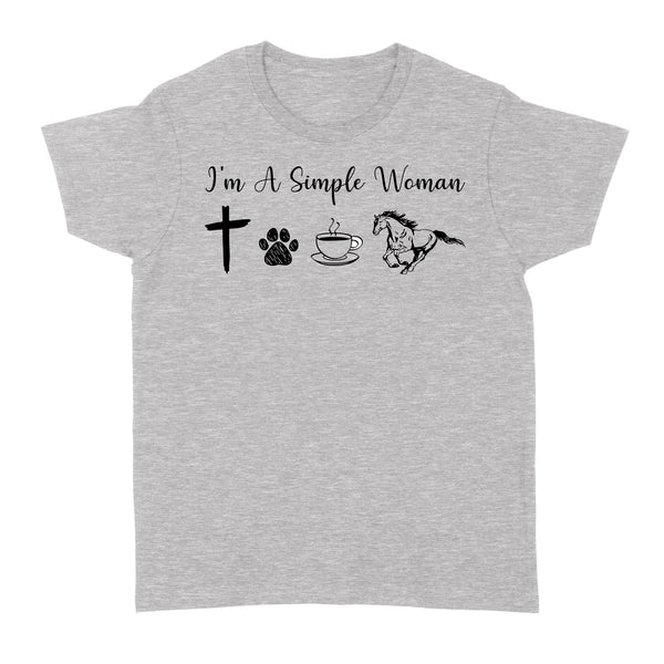 I am a simple women dog, coffee, horse shirt, horse girl shirt D06 NQS1674 - Standard Women's T-shirt