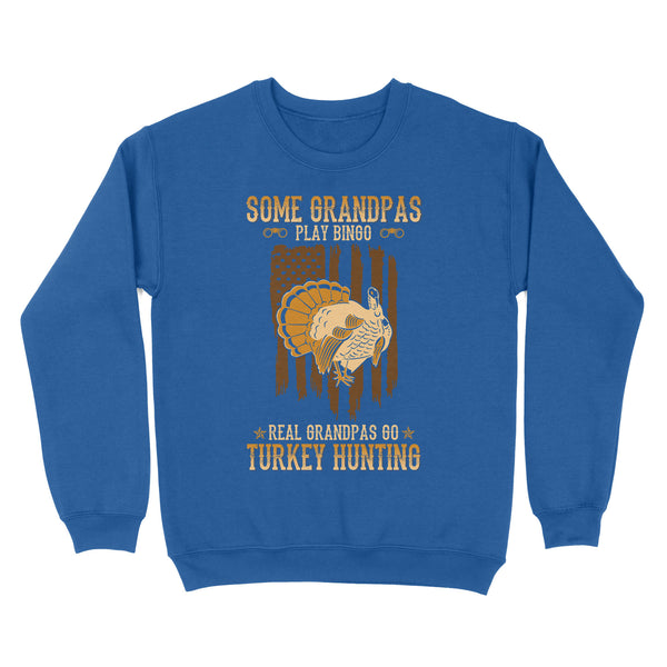 Some grandpas play bingo, real grandpas go turkey hunting American flag patriot hunting Sweatshirt D06 NQS1928
