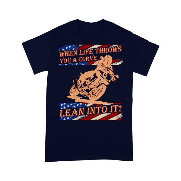 When Life Throws You A Curve Lean into It - Motorcycle Men T-shirt, Cool Biker Cruiser Rider Tee for Dad, Papa| NMS16 A01