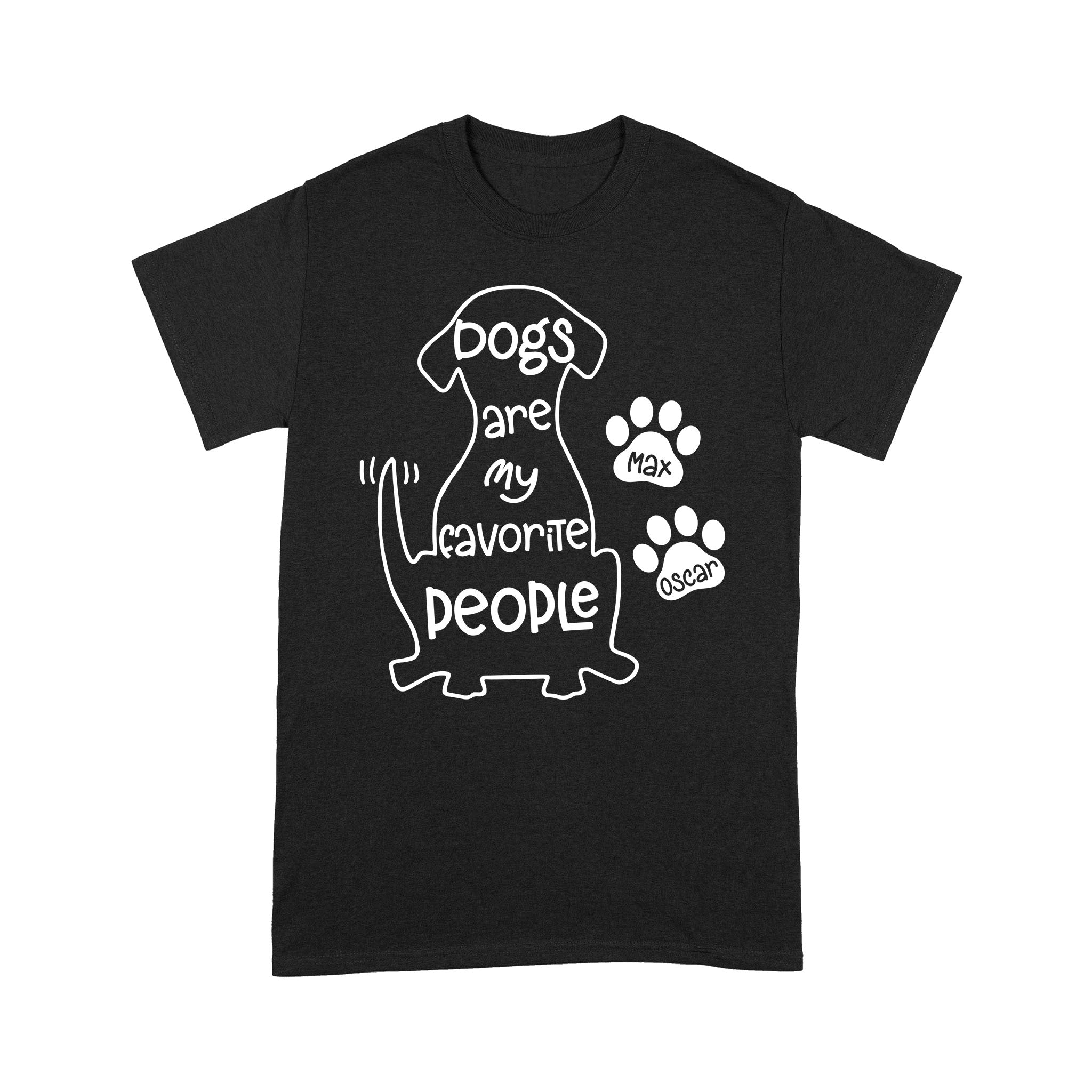 "Dogs are my favorite people" Custom Dog's Name Shirt for Dog lovers Standard T-Shirt FSD2445D02