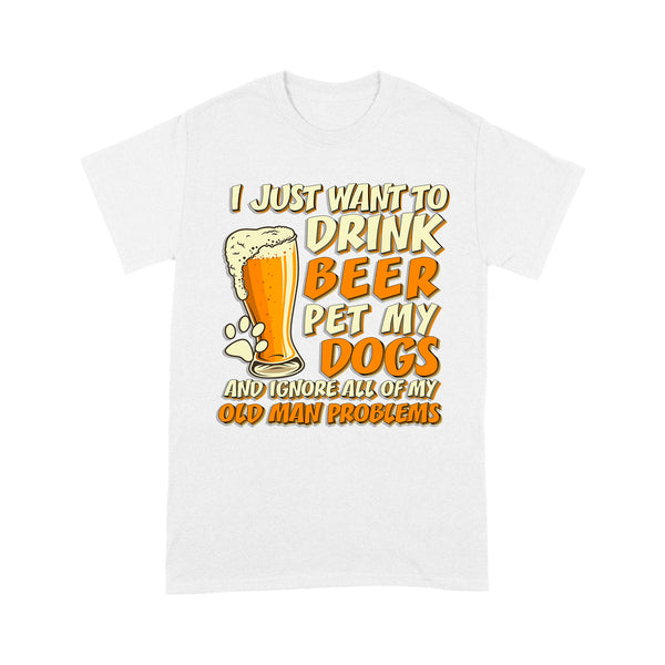 Funny Dog Lover T-shirt for Dog Owner, Dog Dad| Drink Beer Pet My Dog Ignore My Old Man Problem Shirt JTSD356