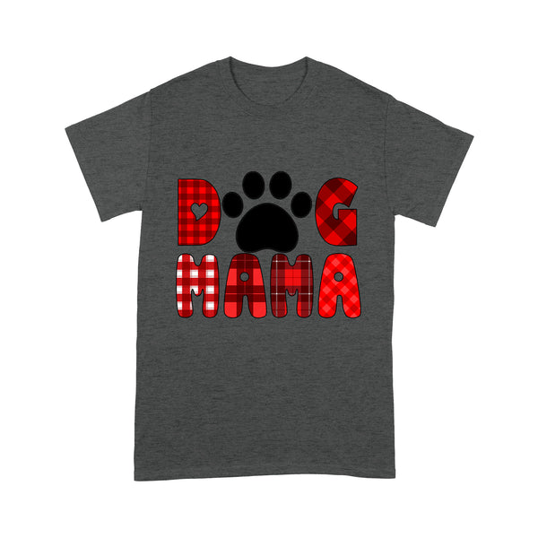 Dog Mama T-shirt - Christmas & Mothers Day Shirt for Dog Mom, Dog Owners| NTS230