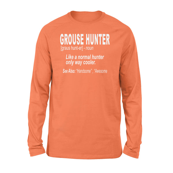 Grouse hunter "Like a normal hunter only way cooler"- Hunting Long sleeve for Bird Hunters - FSD1120