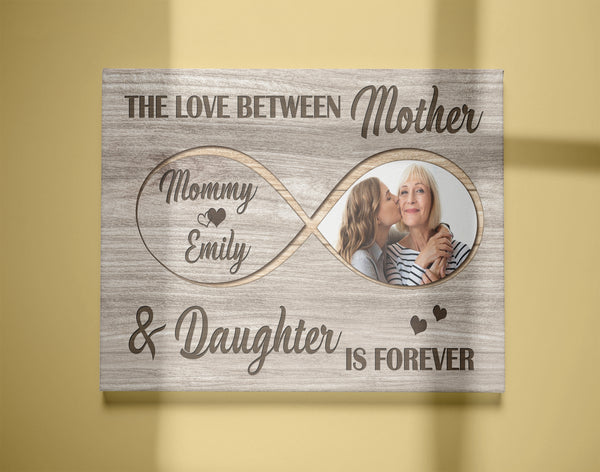 Personalized Infinity Canvas - The Love Between Mother & Daughter Is Forever, Mother's Day Gift N2537