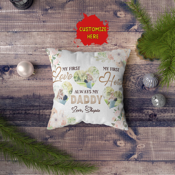 Daddy Personalized Pillow (Insert Included) My First Love My Hero Father's Day Gift Pillow 1-side Prin| NPL126