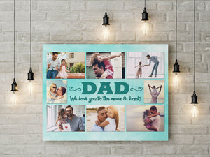 Dad Love You to The Moom and Back Custom Photo Collage Canvas Fathers Day Gift Best Dad Ever| N2544