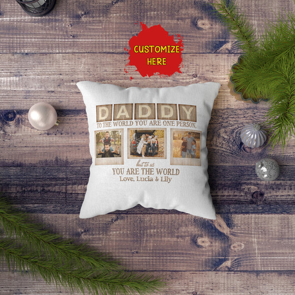 Daddy Personalized Pillow (Insert Included) To Us You Are The World Father's Day Pillow 1-side Print| NPL125