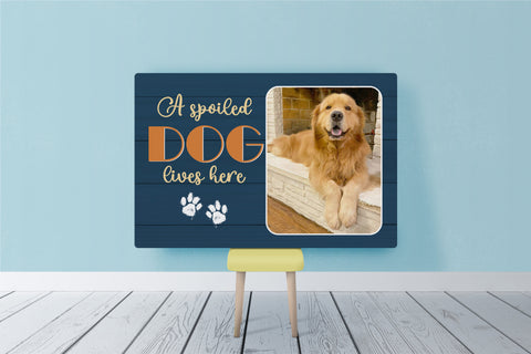 Personalized Dog Canvas| A Spoiled Dog Lives Here Custom Dog Photo Wall Art| Dog Lover Gift Dog Sign| JCD804