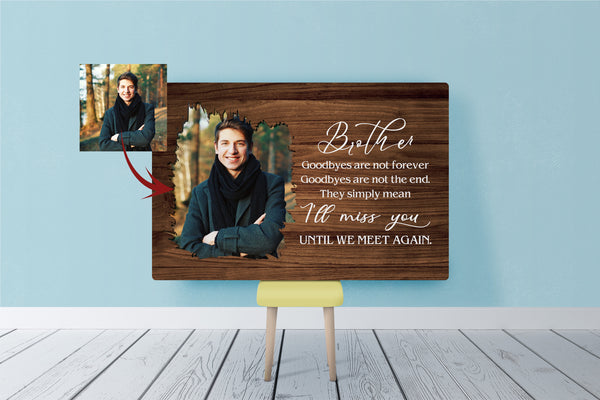 Brother Remembrance Personalized Canvas - Goodbyes Are Not Forever, Brother Memorial Sympathy Gifts| N2613