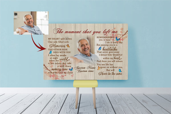 Personalized Memory Canvas| The Moment That You Left Me Butterfly Memorial Gift Sympathy Gift for Loss of Loved One Father Mother Husband Wife Bereavement Remembrance Gift - JC783