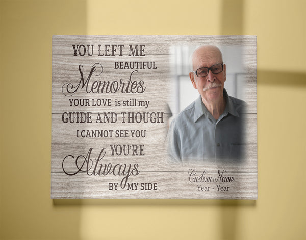 Personalized Memorial Canvas - You Left Me Beautiful Memories| Memorial Sympathy Gift for Loss of Father Mother Husband Son in Heaven, Bereavement Gift  Remembrance| N2440