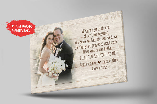 Personalized Anniversary Canvas| I Had You and You Had Me Wall Art - Anniversary Present, Gift for Wife, Husband, Gift for Lover on Valentine Christmas Anniversary Day Wedding| JC448